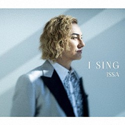 ＩＳＳＡ「Ｉ　ＳＩＮＧ」