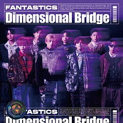 ＦＡＮＴＡＳＴＩＣＳ　ｆｒｏｍ　ＥＸＩＬＥ　ＴＲＩＢＥ「Ｄｉｍｅｎｓｉｏｎａｌ　Ｂｒｉｄｇｅ」