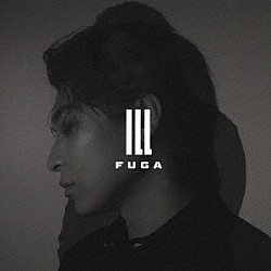 ＦＵＧＡ「ＩＬＬ」