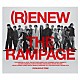 ＴＨＥ　ＲＡＭＰＡＧＥ　ｆｒｏｍ　ＥＸＩＬＥ　ＴＲＩＢＥ「（Ｒ）ＥＮＥＷ」