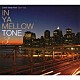 （オムニバス） ｒｅ：ｐｌｕｓ Ｃｒａｄｌｅ　Ｏｒｃｈｅｓｔｒａ インサイス オーディブル・メインフレーム Ｒｈｅｍａ　Ｓｏｕｌ Ｒｏｂｅｒｔ　ｄｅ　Ｂｏｒｏｎ「ＩＮ　ＹＡ　ＭＥＬＬＯＷ　ＴＯＮＥ　３」