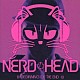ＮＥＲＤＨＥＡＤ「ＢＥＧＩＮＮＩＮＧ　ＯＦ　ＴＨＥ　ＥＮＤ」