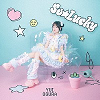 小倉唯「 Ｓｏ☆Ｌｕｃｋｙ」