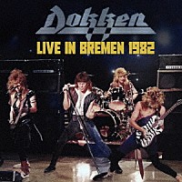 ドッケン「 ライヴ・イン・ジャーマニー　１９８２」