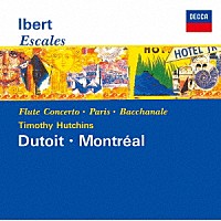 シャルル・デュトワ「 イベール：交響組曲≪寄港地≫、フルート協奏曲　他」