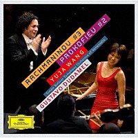 ユジャ・ワン「 ラフマニノフ：ピアノ協奏曲第３番／プロコフィエフ：ピアノ協奏曲第２番」