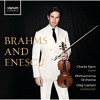 チャーリー・シーム「 ブラームス＆エネスク」