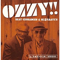 ＢＥＡＴ　ＣＲＵＳＡＤＥＲＳ　＆　ＳＫＡＹＭＡＴＥ’Ｓ「 ＯＺＺＹ！！」