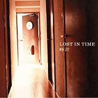 ＬＯＳＴ　ＩＮ　ＴＩＭＥ「 時計」