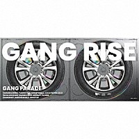 ＧＡＮＧ　ＰＡＲＡＤＥ「 ＧＡＮＧ　ＲＩＳＥ」