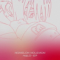 ＮＯＭＥＬＯＮ　ＮＯＬＥＭＯＮ 「ＨＡＬＯ　－　ＥＰ」