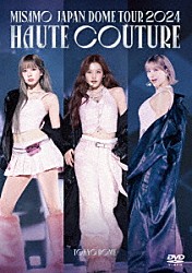 ＭＩＳＡＭＯ「ＭＩＳＡＭＯ　ＪＡＰＡＮ　ＤＯＭＥ　ＴＯＵＲ　２０２４　“ＨＡＵＴＥ　ＣＯＵＴＵＲＥ”」