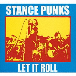 ＳＴＡＮＣＥ　ＰＵＮＫＳ「ＬＥＴ　ＩＴ　ＲＯＬＬ」
