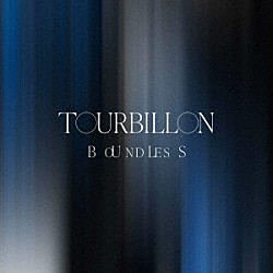 Ｔｏｕｒｂｉｌｌｏｎ「ＢＯＵＮＤＬＥＳＳ」