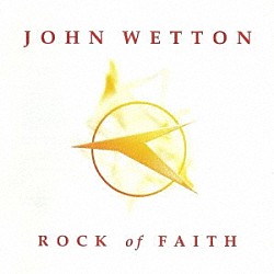 ジョン・ウェットン「ロック・オヴ・フェイス」
