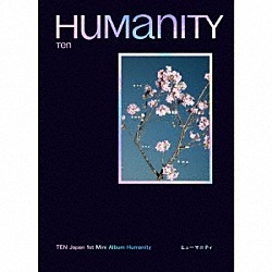ＴＥＮ「Ｈｕｍａｎｉｔｙ」
