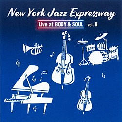 Ｎｅｗ　Ｙｏｒｋ　Ｊａｚｚ　Ｅｘｐｒｅｓｓｗａｙ Ｍｉｃｈａｅｌ　Ｐｈｉｌｉｐ　Ｍｏｓｓｍａｎ Ｔｏｍｏｙａ　Ａｏｍｏｒｉ Ｊｅｂ　Ｐａｔｔｏｎ Ｙｏｓｈｉｏ　Ａｏｍｏｒｉ Ｇｅｎｅ　Ｊａｃｋｓｏｎ「Ｌｉｖｅ　ａｔ　ＢＯＤＹ　＆　ＳＯＵＬ　ｖｏｌ．Ⅱ」