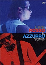 堂本剛「ＬＩＶＥ　ＲＯＳＳＯ　Ｅ　ＡＺＺＵＲＲＯ」