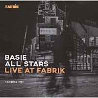 ベイシー・オール・スターズ「 ライヴ・アット・ファブリーク１９８１」
