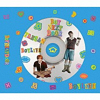 ＢＯＹＮＥＸＴＤＯＯＲ「 ＢＯＹＬＩＦＥ」