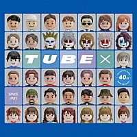 ＴＵＢＥ「 ＴＵＢＥ×」