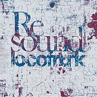 ｌｏｃｏｆｒａｎｋ「 Ｒｅｓｏｕｎｄ」