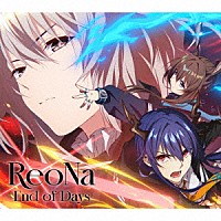 ＲｅｏＮａ「 Ｅｎｄ　ｏｆ　Ｄａｙｓ」