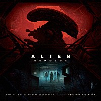 ベンジャミン・ウォルフィッシュ「 オリジナル・サウンドトラック　エイリアン　ロムルス」