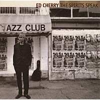 エド・チェリー・フィーチャリング・ロニー・スミス「 ザ・スピリッツ・スピーク」