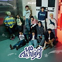 ｘｉｋｅｒｓ「 Ｕｐ　Ａｌｌ　Ｎｉｇｈｔ」