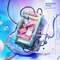 Ｍｅｒｒｙ　ＢＡＤ　ＴＵＮＥ．「 ｆｕｔｕｒｍｉｎ　６ｍｇ」