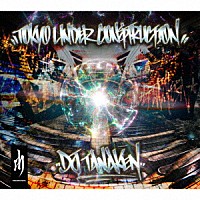 ＤＪ　ＴＡＮＡＫＥＮ「 Ｔｏｋｙｏ　Ｕｎｄｅｒ　Ｃｏｎｓｔｒｕｃｔｉｏｎ　（Ｄｅｌｕｘｅ　Ｅｄｉｔｉｏｎ）」