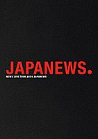 ＮＥＷＳ「 ＮＥＷＳ　ＬＩＶＥ　ＴＯＵＲ　２０２４　ＪＡＰＡＮＥＷＳ」