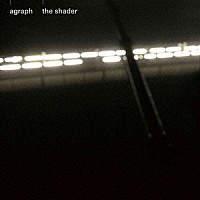 ａｇｒａｐｈ「 ｔｈｅ　ｓｈａｄｅｒ」