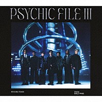 ＰＳＹＣＨＩＣ　ＦＥＶＥＲ　ｆｒｏｍ　ＥＸＩＬＥ　ＴＲＩＢＥ「 ＰＳＹＣＨＩＣ　ＦＩＬＥ　Ⅲ」