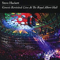 スティーヴ・ハケット「 ジェネシス・リヴィジテッド～ライヴ・アット・ロイヤル・アルバート・ホール　２０１３」