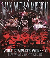 ＭＡＮ　ＷＩＴＨ　Ａ　ＭＩＳＳＩＯＮ「 Ｗｏｌｆ　Ｃｏｍｐｌｅｔｅ　Ｗｏｒｋｓ　Ⅹ　～ＭＡＮ　ＷＩＴＨ　Ａ　“１５ｔｈ”　ＭＩＳＳＩＯＮ　ＰＬＡＹ　ＷＨＡＴ　Ｕ　ＷＡＮＴ　ＴＯＵＲ　２０２５～」