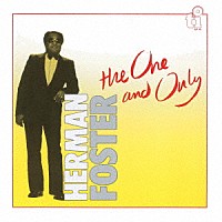 ハーマン・フォスター「 ザ・ワン・アンド・オンリー」