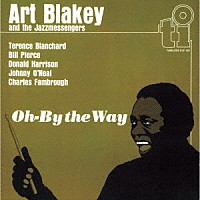 アート・ブレイキー・アンド・ザ・ジャズ・メッセンジャーズ「 オー・バイ・ザ・ウェイ」