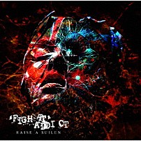 ＲＡＩＳＥ　Ａ　ＳＵＩＬＥＮ 「‘ＦＩＧＨＴ’　ＡＤＤＩＣＴ」