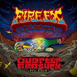 Ｆｉｒｅ　ＥＸ．「Ｆｉｒｅ　ＥＸ．　２５ｔｈ　Ａｎｎｉｖｅｒｓａｒｙ≪Ｑｕａｒｔｅｒ　Ｃｅｎｔｕｒｙ≫Ｂｅｓｔ　Ａｌｂｕｍ」