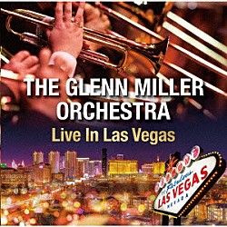 グレン・ミラー・オーケストラ「ライヴ・イン・ラスベガス」