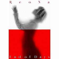 ＲｅｏＮａ「Ｅｎｄ　ｏｆ　Ｄａｙｓ」