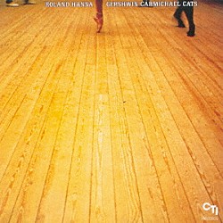 ローランド・ハナ「ガーシュウィン＝カーマイケル＝キャッツ」