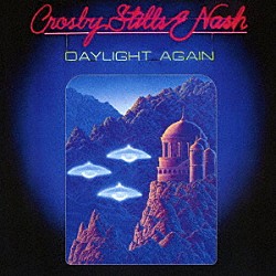 クロスビー、スティルス＆ナッシュ「デイライト・アゲイン」