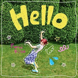 Ｆｕｒｕｉ　Ｒｉｈｏ「Ｈｅｌｌｏ」