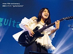 ｍｉｗａ「ｍｉｗａ　１５ｔｈ　ａｎｎｉｖｅｒｓａｒｙ　再現ライブツアー“ｇｕｉｔａｒｉｓｓｉｍｏ”」