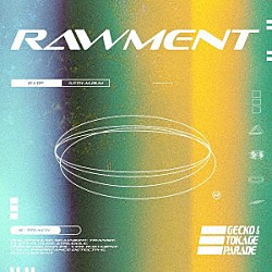 Ｇｅｃｋｏ＆Ｔｏｋａｇｅ　Ｐａｒａｄｅ「Ｒａｗｍｅｎｔ」