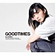 ＢＬＵ－ＳＷＩＮＧ「ＧＯＯＤＴＩＭＥＳ」