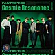 ＦＡＮＴＡＳＴＩＣＳ　ｆｒｏｍ　ＥＸＩＬＥ　ＴＲＩＢＥ「Ｃｏｓｍｉｃ　Ｒｅｓｏｎａｎｃｅ」
